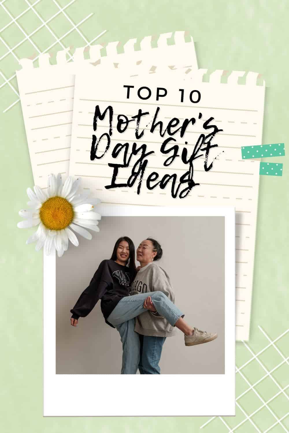 Top 10 Mother's Day Gift Ideas